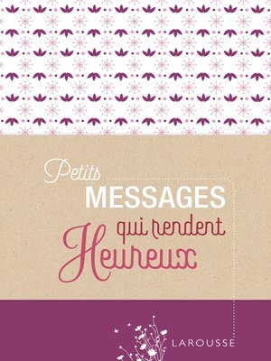 cover image of Petits messages rendent heureux